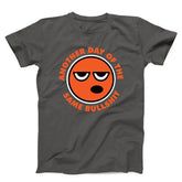 Another Day Of The Same Bullshit Unisex T-shirt